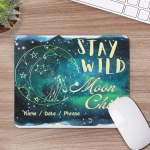 Customizable - Stay Wild Moon Child - Mouse Pad